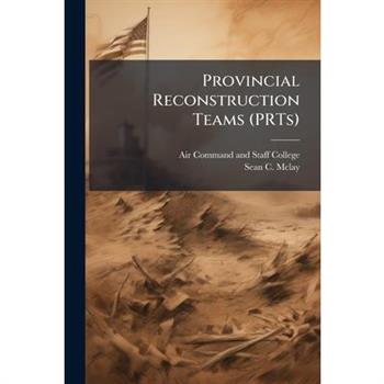 Provincial Reconstruction Teams (PRTs)