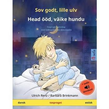 Sov godt, lille ulv - Head 繹繹d, v瓣ike hundu (dansk - estisk)Tosproget b繪rnebog med lydbog som kan downloades