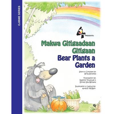 Bear Plants A Garden / Makwa Gitigaadaan Gitigaan