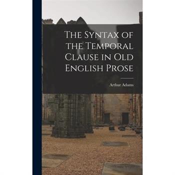 The Syntax of the Temporal Clause in Old English Prose