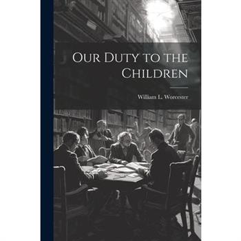 Our Duty to the Children