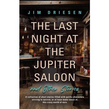 The Last Night at the Jupiter Saloon and Other Stories