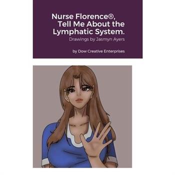 Nurse Florence(R), Tell Me About the Lymphatic System.