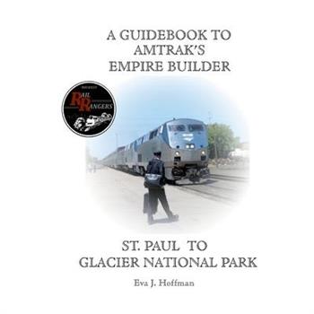 A Guidebook to Amtrak’s(r) Empire Builder