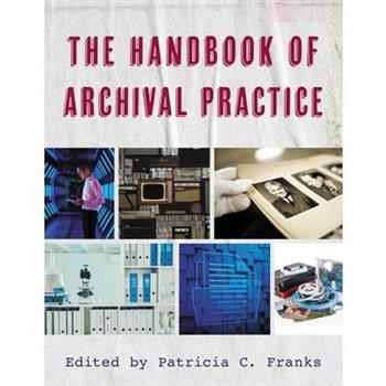 The Handbook of Archival Practice