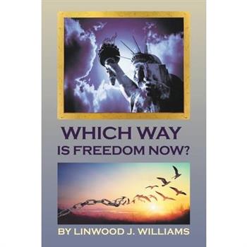 Which Way Is Freedom Now?