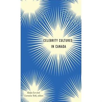 Celebrity Cultures in Canada