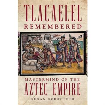 Tlacaelel Remembered