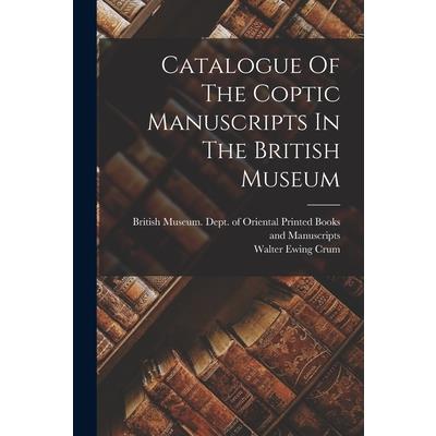 Catalogue Of The Coptic Manuscripts In The British Museum