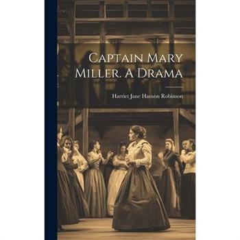Captain Mary Miller. A Drama