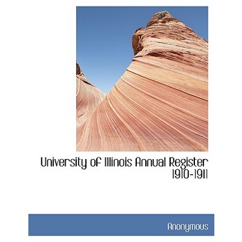 University of Illinois Annual Register 1910-1911