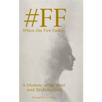 #FF When the Fire Fades