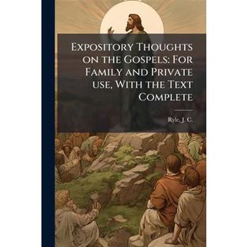 Expository Thoughts on the Gospels