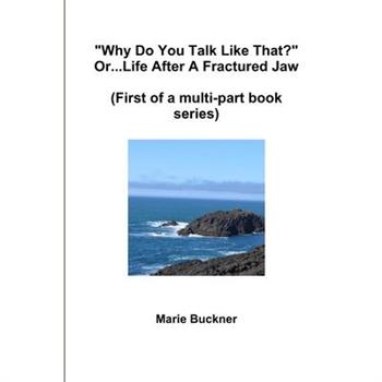 Why Do You Talk Like That? or..Life After A Fractured Jaw