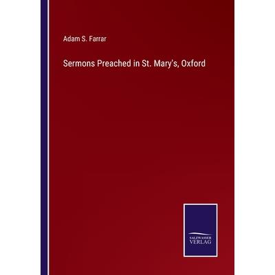 Sermons Preached in St. Mary's, Oxford