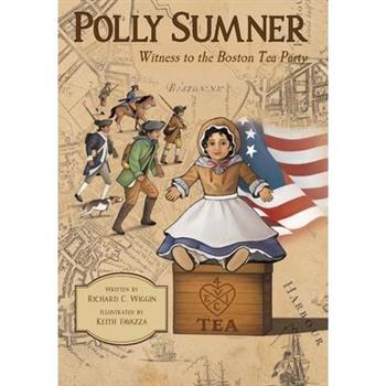 Polly Sumner - Witness to The Boston Tea Party