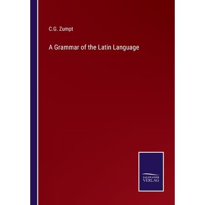 A Grammar of the Latin Language
