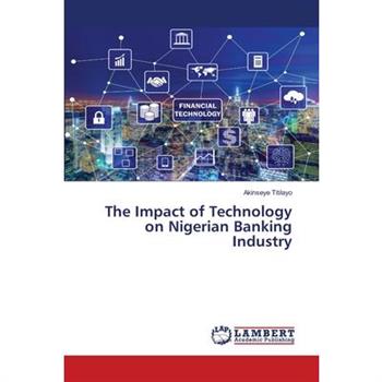 The Impact of Technology on Nigerian Banking Industry