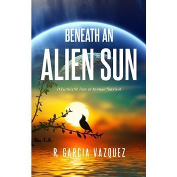 Beneath An Alien Sun