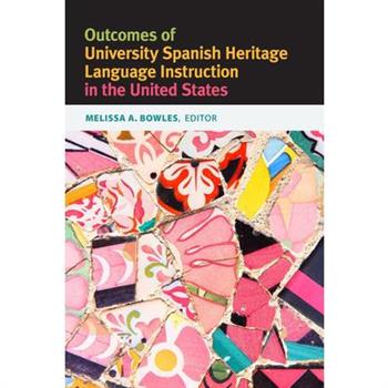 Outcomes of University Spanish Heritage Language Instruction in the United States