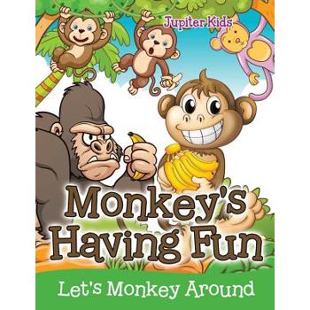 Monkey’s Having Fun (Let’s Monkey Around)