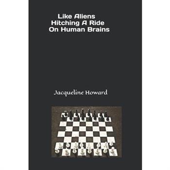 Like Aliens Hitching A Ride On Human Brains