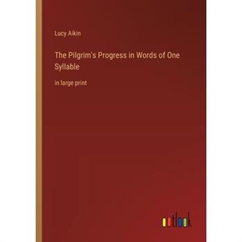 The Pilgrim’s Progress in Words of One Syllable