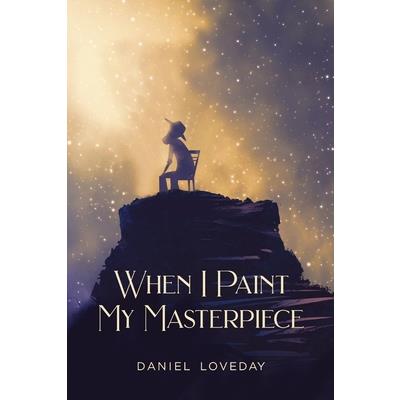 When I Paint My Masterpiece