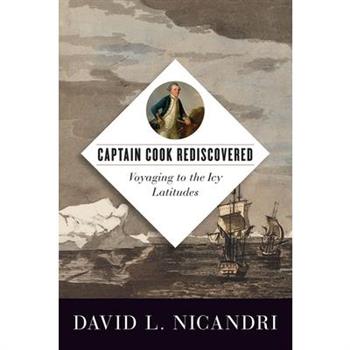 Captain Cook Rediscovered Captain Cook Rediscovered