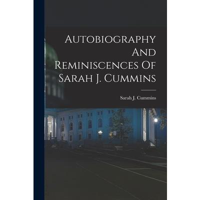 Autobiography And Reminiscences Of Sarah J. Cummins