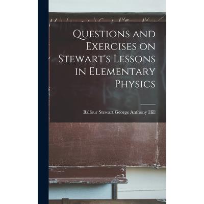 Questions and Exercises on Stewart's Lessons in Elementary Physics