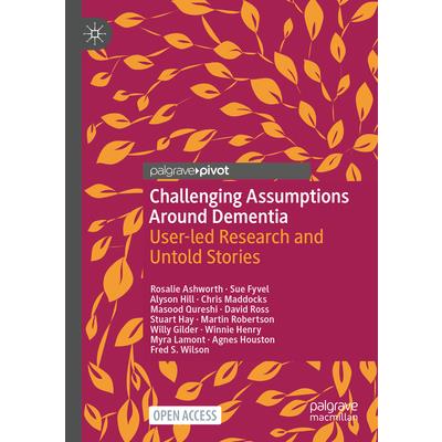 Challenging Assumptions Around Dementia
