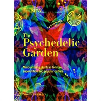 Kew: The Psychedelic Garden