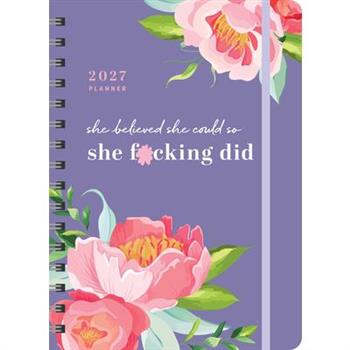2027 She Believed She Could So She F*cking Did Planner