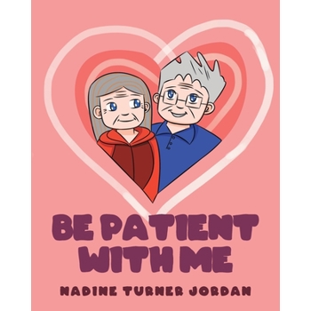 Be Patient with Me