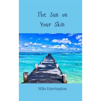 The Sun on Your Skin