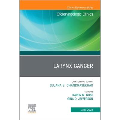 Larynx Cancer, an Issue of Otolaryngologic Clinics of North America