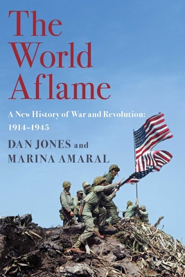 The World Aflame：A New History of War and Revolution: 1914-1945