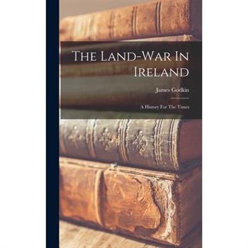 The Land-War In Ireland
