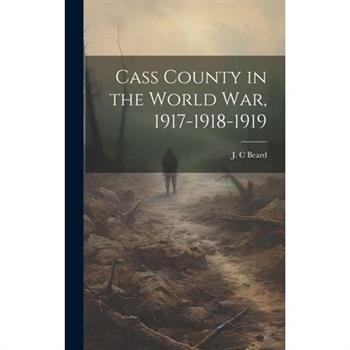 Cass County in the World War, 1917-1918-1919
