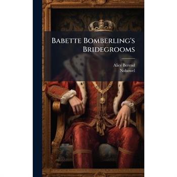 Babette Bomberling's Bridegrooms