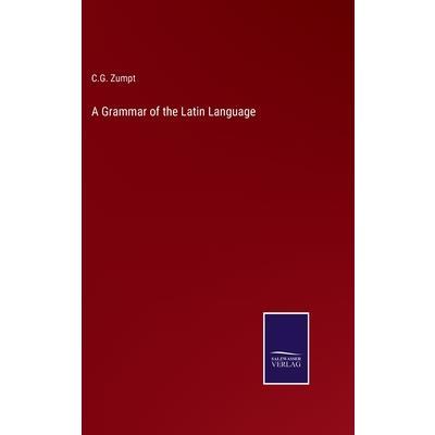 A Grammar of the Latin Language