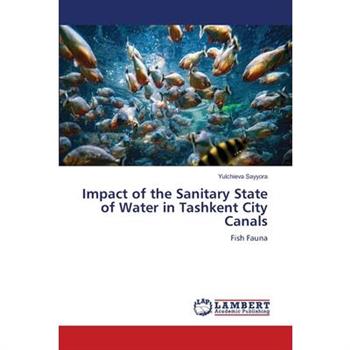 Impact of the Sanitary State of Water in Tashkent City Canals