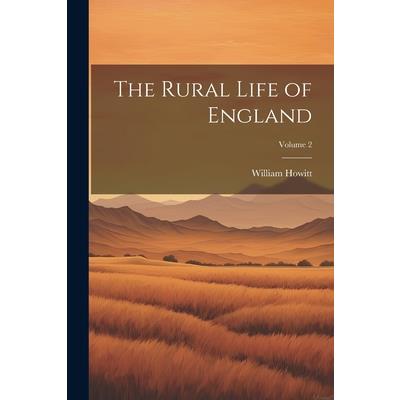 The Rural Life of England; Volume 2