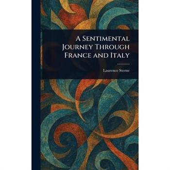 A Sentimental Journey Through France and Italy