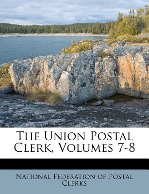 The Union Postal Clerk, Volumes 7-8