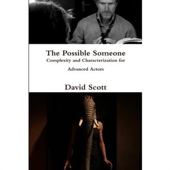 The Possible Someone (Complexity and Characterization for Advanced Actors)