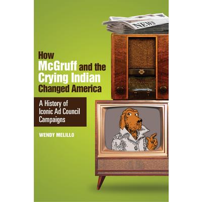 How McGruff and the Crying Indian Changed America