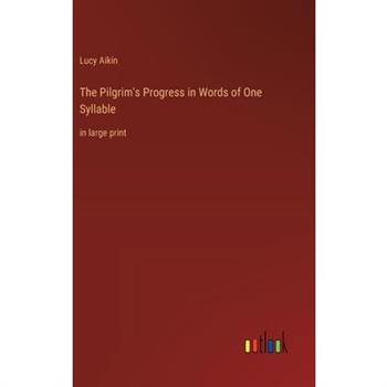 The Pilgrim’s Progress in Words of One Syllable