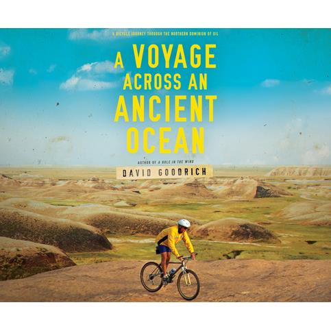 A Voyage Across an Ancient OceanAVoyage Across an Ancient OceanA Bicycle Journey Through the Northern Dominion of Oil
